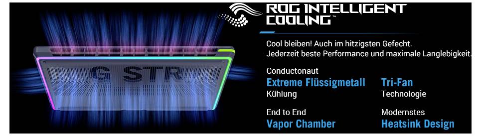 "ROG Intelligente Kühlung" bietet extreme Flüssigmetall-Kühlung, Drei-Lüfter-Technologie, Dampfkammer und modernes Kühlkörperdesign.