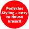 Roter Kreis mit weißem Text: 'Perfektes Styling - easy zu Hause kreiert!'.