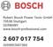 'BOSCH' Logo<br><br>Robert Bosch Power Tools GmbH<br>70764 Stuttgart<br>Deutschland<br><br>www.bosch-powertools.com<br><br>Zentrale:<br>Tel.: +49 711 811-0<br>Fax: +49 711 811-3533<br><br>Kundenservice:<br>Tel.: +49 711 811-4120<br>Fax: +49 711 811-4121<br><br>E-Mail: powertools@bosch.com