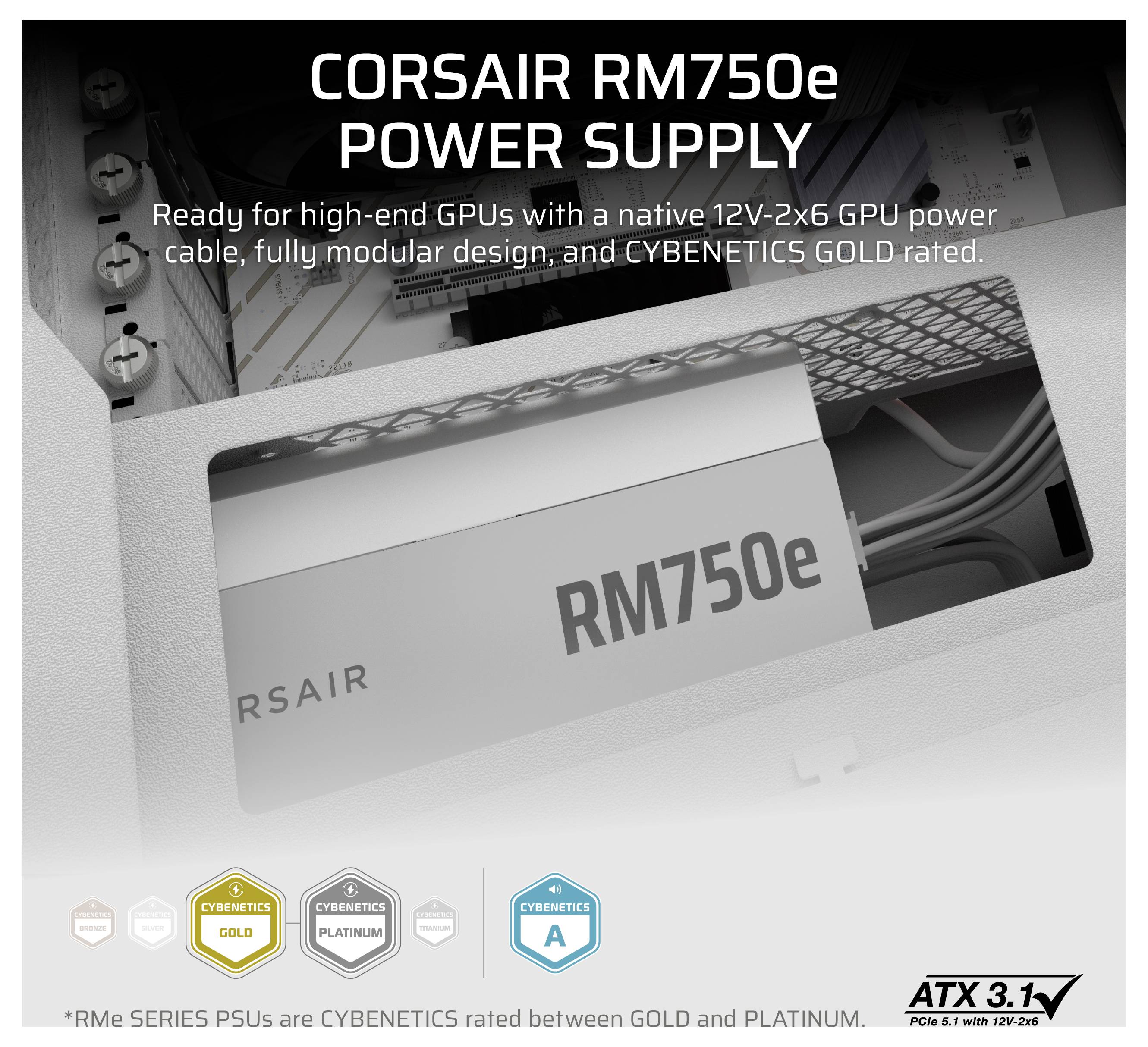 'Corsair RM750e' Netzteilbox-Bild zeigt Text: „Bereit für High-End-GPUs mit einem nativen 12V-2x6 GPU-Netzkabel, vollmodularem Design und CYBENETICS GOLD-Zertifizierung."