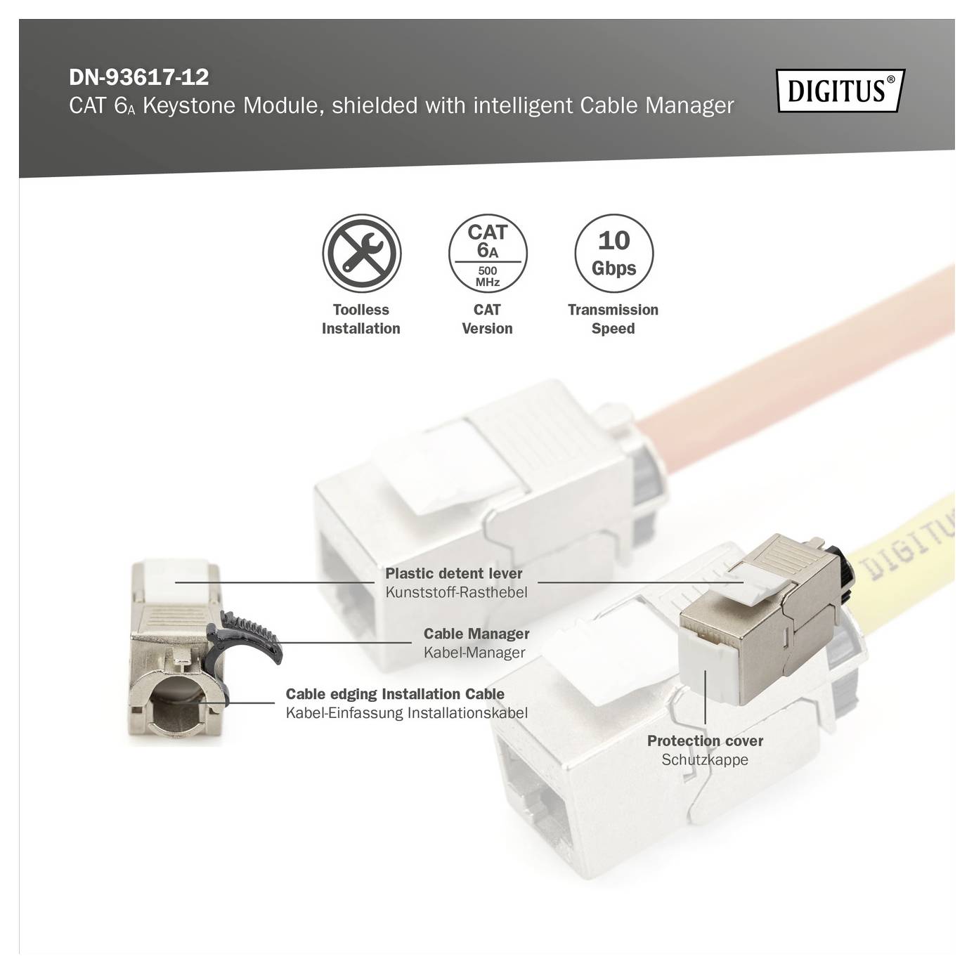 CAT 6, Keystone-Modul mit Stecker. Ermöglicht werkzeuglose Installation, geeignet für 10-Gbps-Übertragung. Bietet intelligente Kabelmanagement-Funktionen.