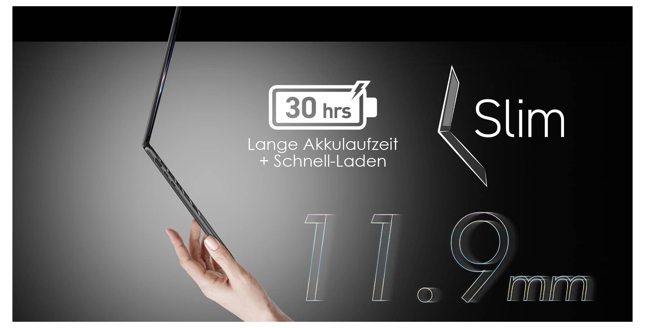 Eine Person hält einen ultraflachen Laptop und betont sein schlankes Design mit 11,9 mm Dicke. Der Text hebt eine Akkulaufzeit von „30 Stunden" und schnelles Laden hervor.