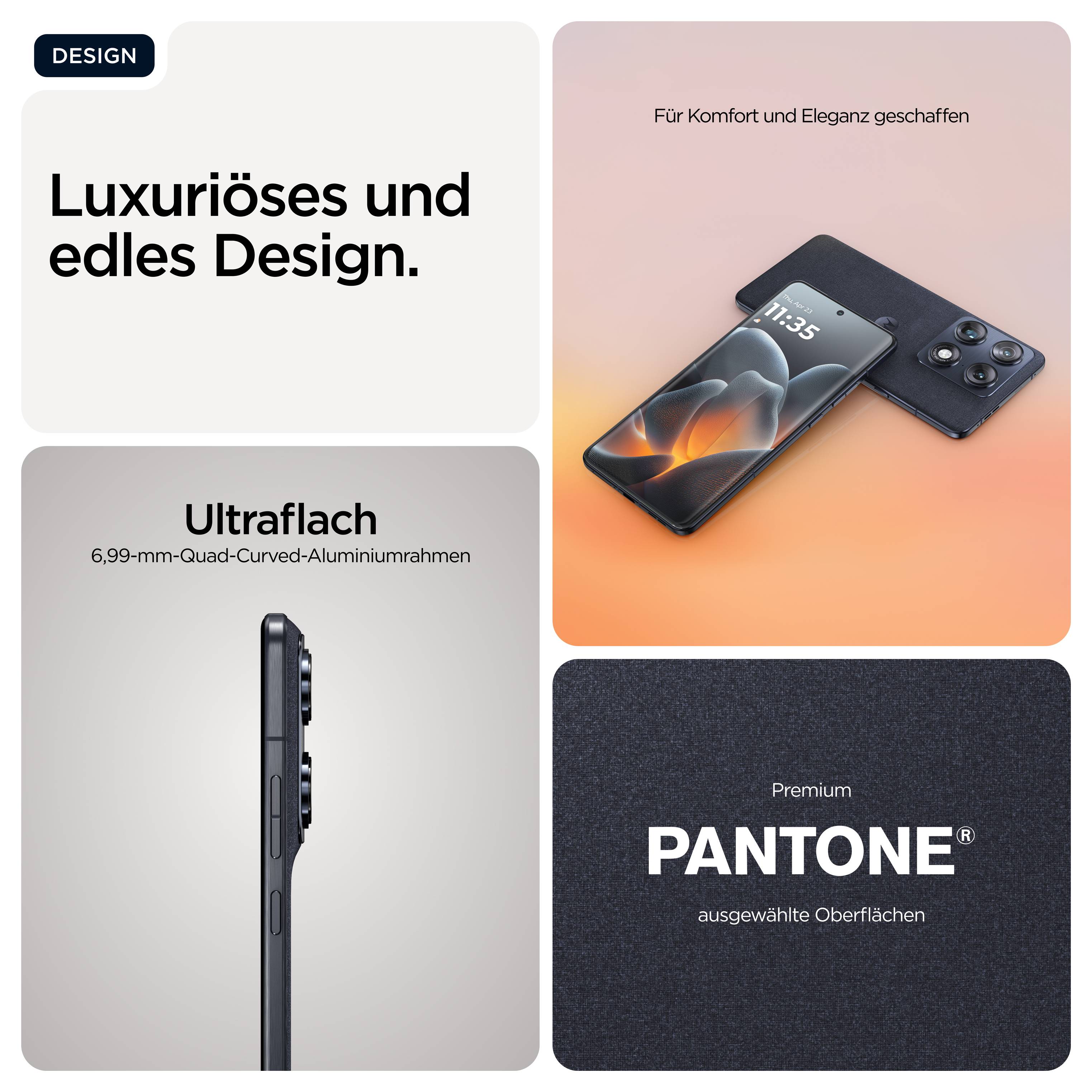 Luxuriöses Smartphone-Design mit ultraflachem 6,99-mm-Aluminiumrahmen, für Komfort und Eleganz entworfen. PANTONE-Premium-Oberflächen.