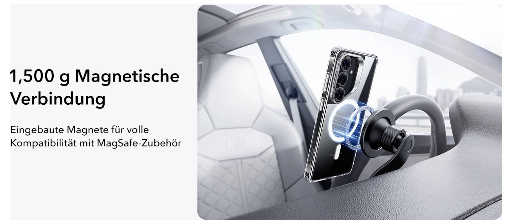'Smartphone in Auto an magnetischer Halterung befestigt. Text: 1.500 g Magnetische Verbindung, Eingebaute Magnete für volle Kompatibilität mit MagSafe-Zubehör.'