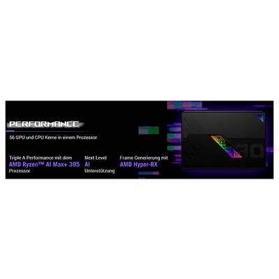 'PERFORMANCE' - 56 GPU und CPU Kerne. Triple A Performance mit AMD Ryzen AI Max+ 395 Prozessor, Next Level AI, Frame Generierung mit AMD Hyper-RX.
