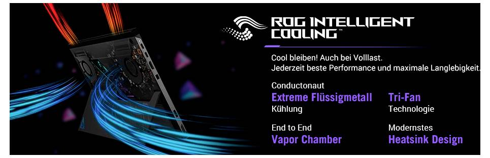 'ROG Intelligent Cooling' mit Conductonaut Flüssigmetallkühlung, Tri-Fan Technologie, Vapor Chamber und modernem Heatsink Design für hohe Leistung.