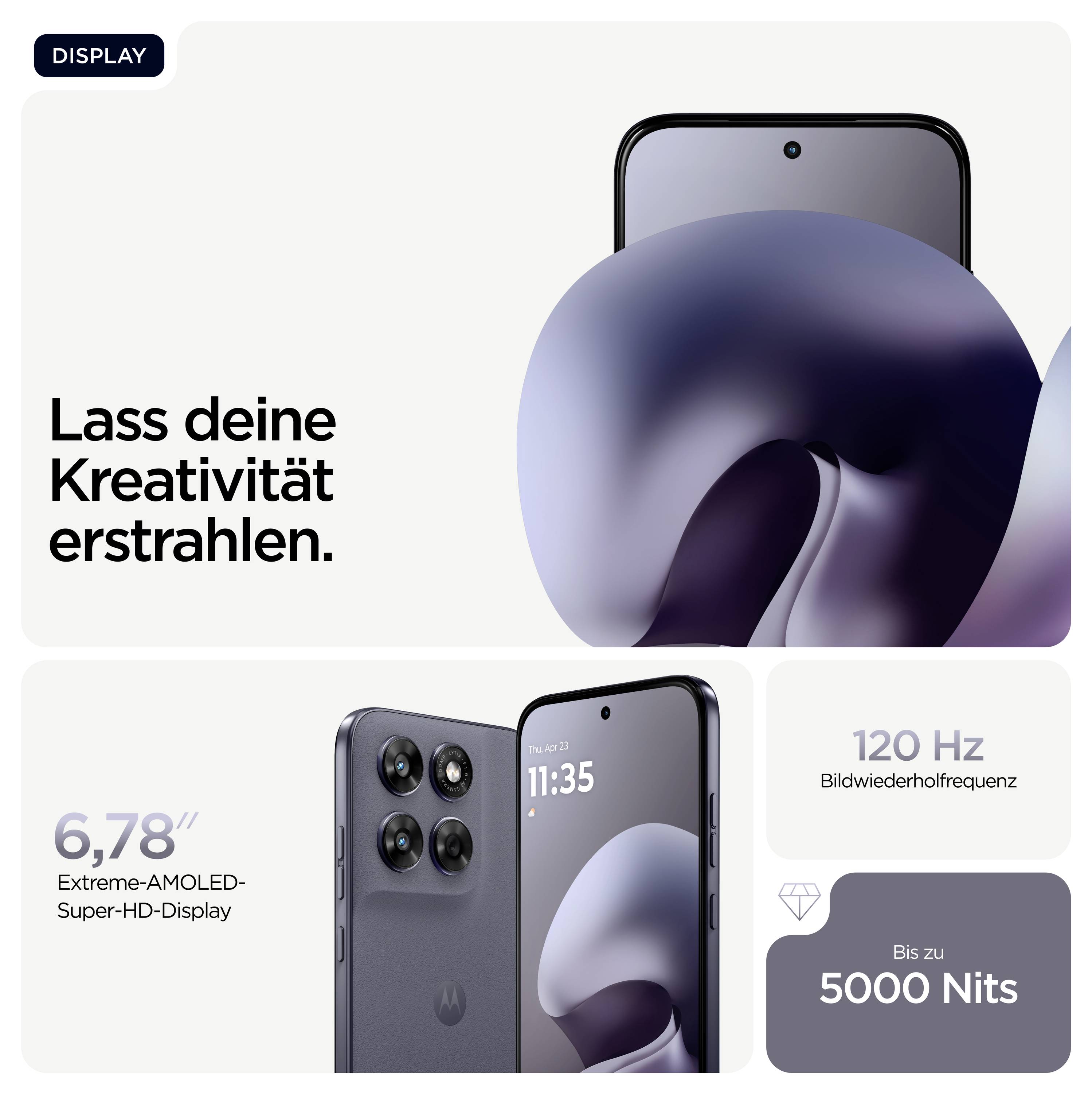 Smartphone mit großem 6,78"-Display, das das Design in Szene setzt. Die Funktionen umfassen eine 120-Hz-Bildwiederholfrequenz und eine Helligkeit von bis zu 5000 Nits. Der deutsche Text lautet „Lass deine Kreativität erstrahlen."