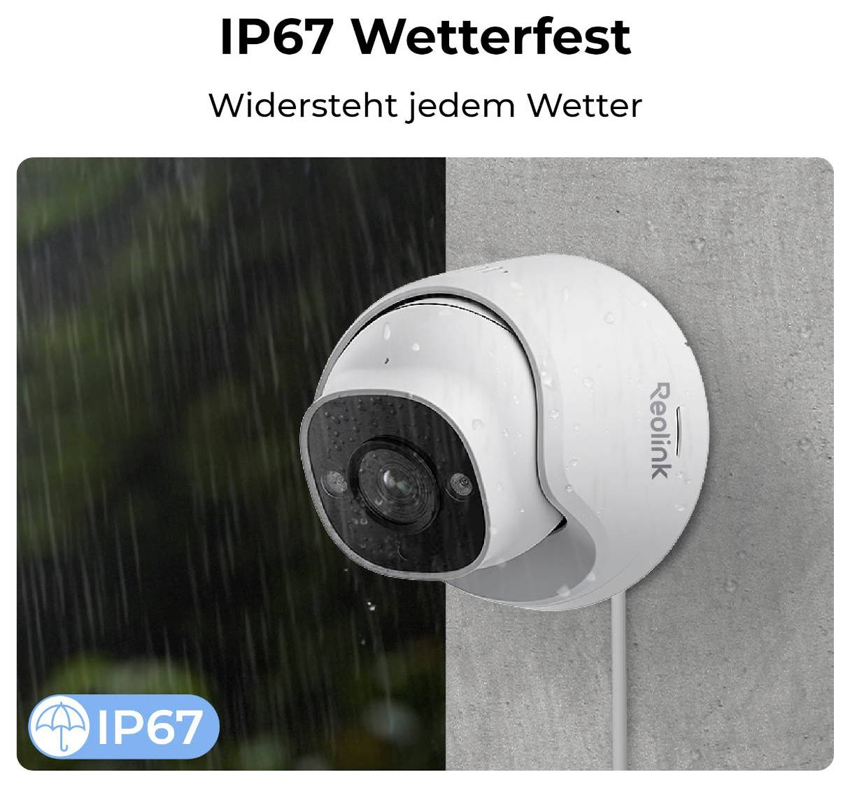 'Überwachungskamera an einer Wand im Regen. Text: IP67 Wetterfest, Widersteht jedem Wetter.'