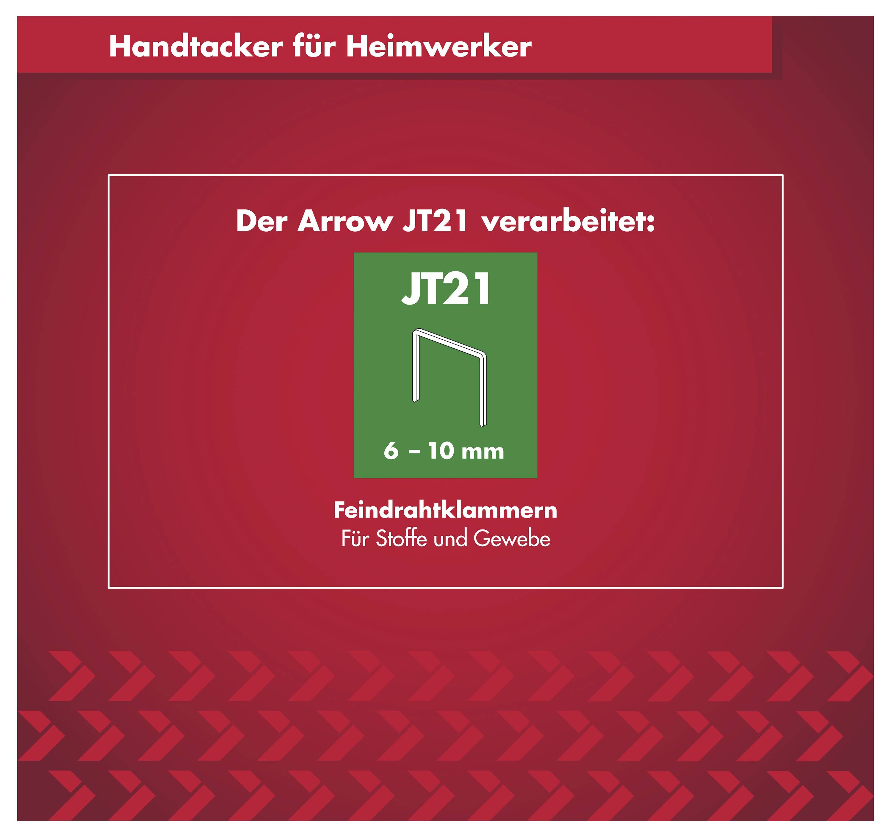 Deutsches Plakat zur Kompatibilität der Arrow JT21 Handtacker: JT21 Klammern, 6–10 mm, für Stoffe und Textilien.