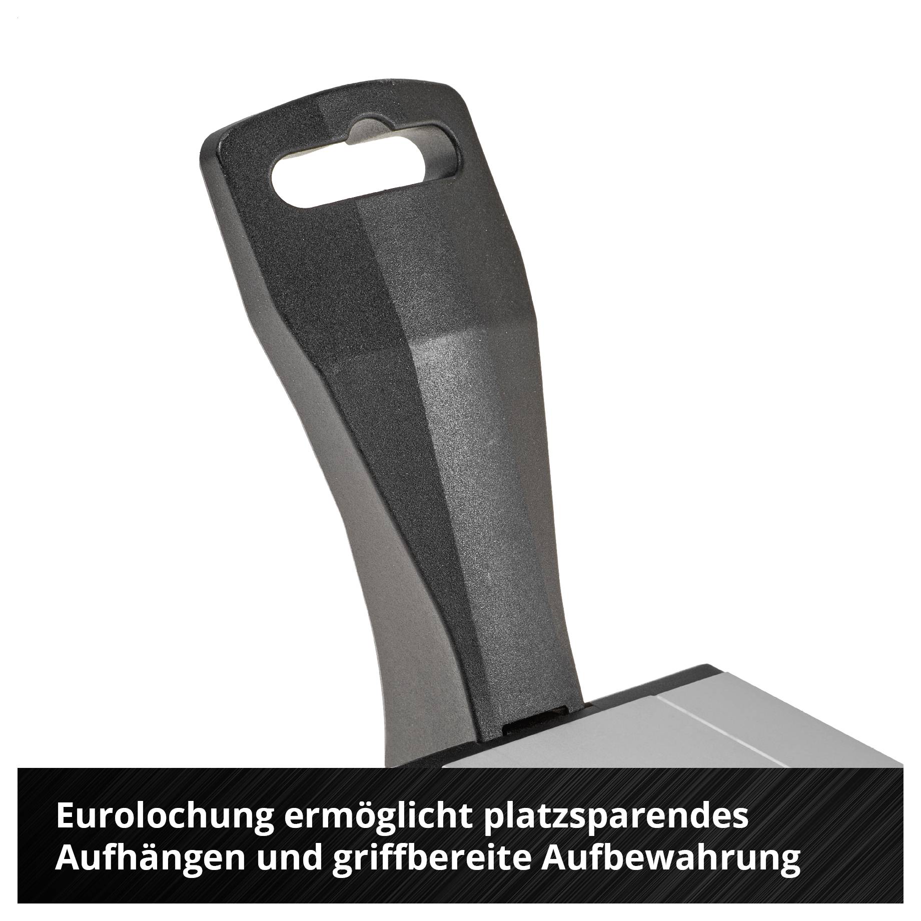Schwarzer Kunststoffgriff eines Werkzeugs mit Loch zum Aufhängen; Hinweistext: 'Eurolchung ermöglicht platzsparendes Aufhängen und griffbereite Aufbewahrung'.