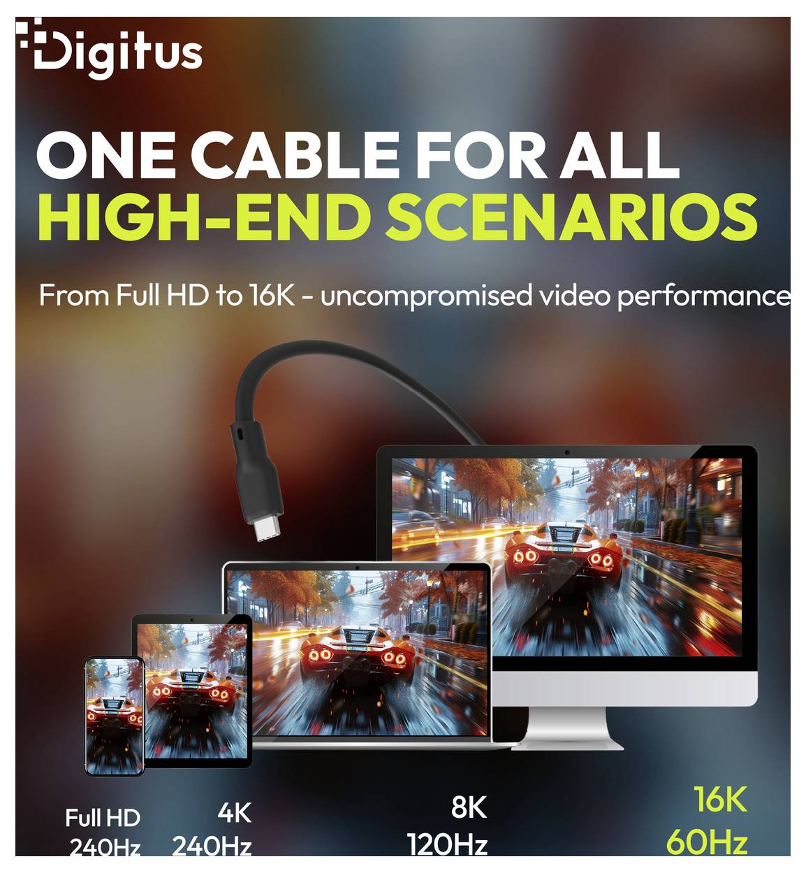 Digitus-Anzeige mit einem Kabel für alle High-End-Szenarien, von Full HD bis 16K unkompromittierte Videoleistung, mit Geräten gekennzeichnet Full HD 240Hz, 4K 240Hz, 8K 120Hz und 16K 60Hz.