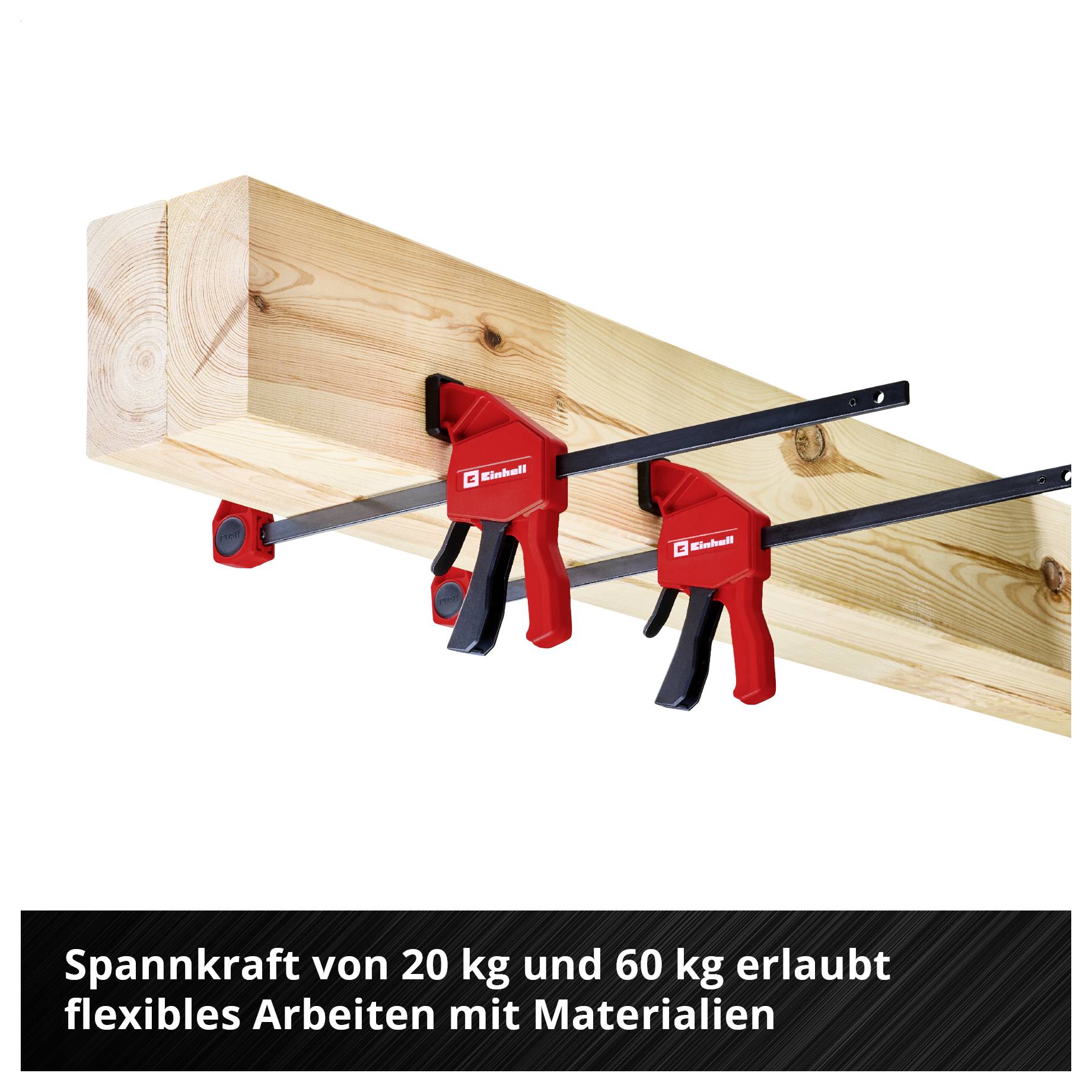 Zwei rote Schraubzwingen halten einen Holzbalken; Text unten: 'Spannkraft von 20 kg und 60 kg erlaubt flexibles Arbeiten mit Materialien'<br>