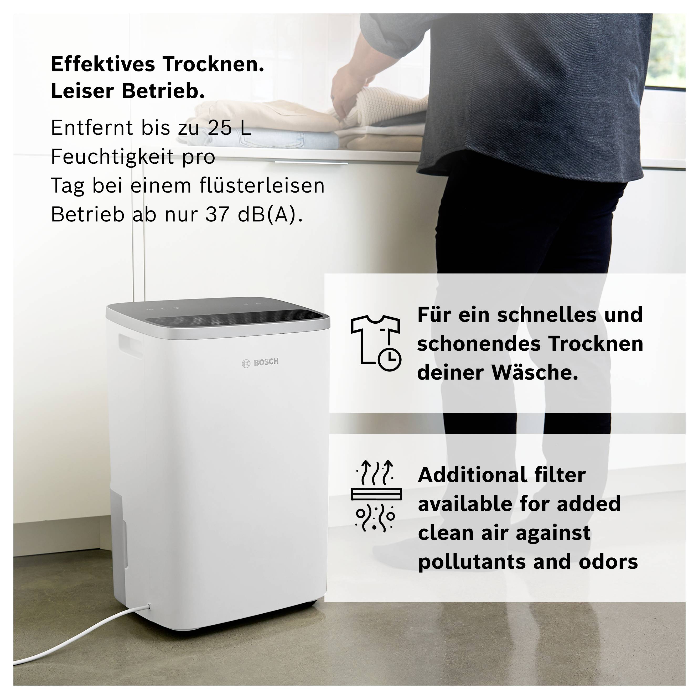 Werbung für einen Bosch-Luftentfeuchter: entfernt bis zu 25 L Feuchtigkeit pro Tag, leiser Betrieb ab 37 dB(A), unterstützt schnelles Wäschetrocknen und hat optionalen Zusatzfilter gegen Gerüche und Schadstoffe.