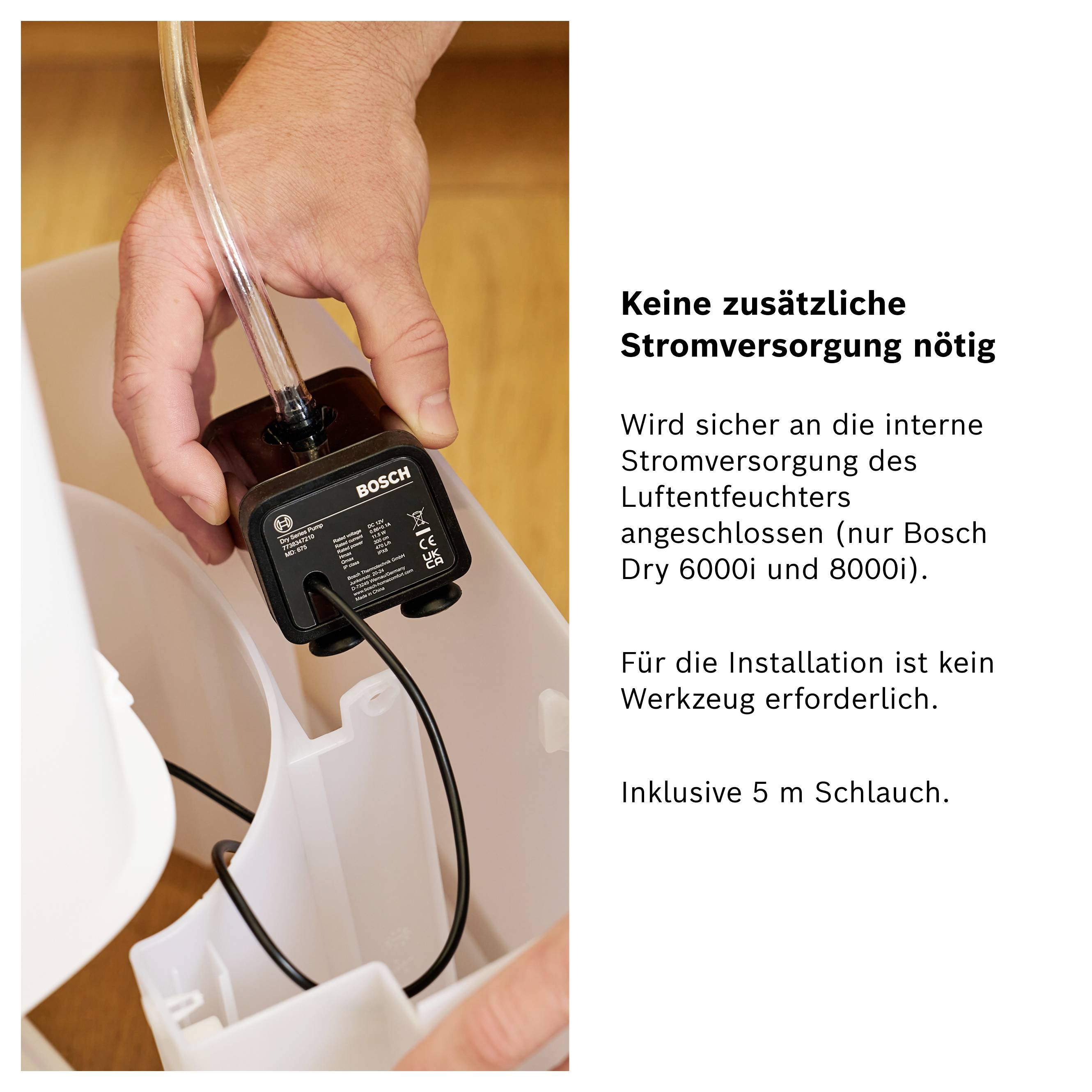 Hand schließt eine Bosch-Pumpe an einen Luftentfeuchter an; Text: 'Keine zusätzliche Stromversorgung nötig', 5 m Schlauch, kein Werkzeug erforderlich.<br>