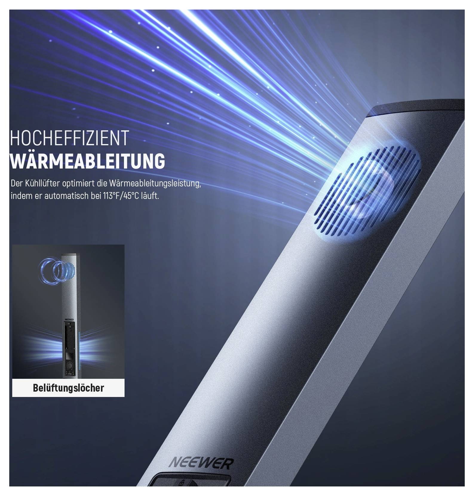 Werbegrafik, die ein NEEWER-Gerät mit einer Lüftungsöffnung und blauer Luftströmung zeigt, mit den Beschriftungen „HOCHEFFIZIENT WÄRMEABLEITUNG" und „Belüftungslöcher", die eine verbesserte Wärmeableitung hervorheben.