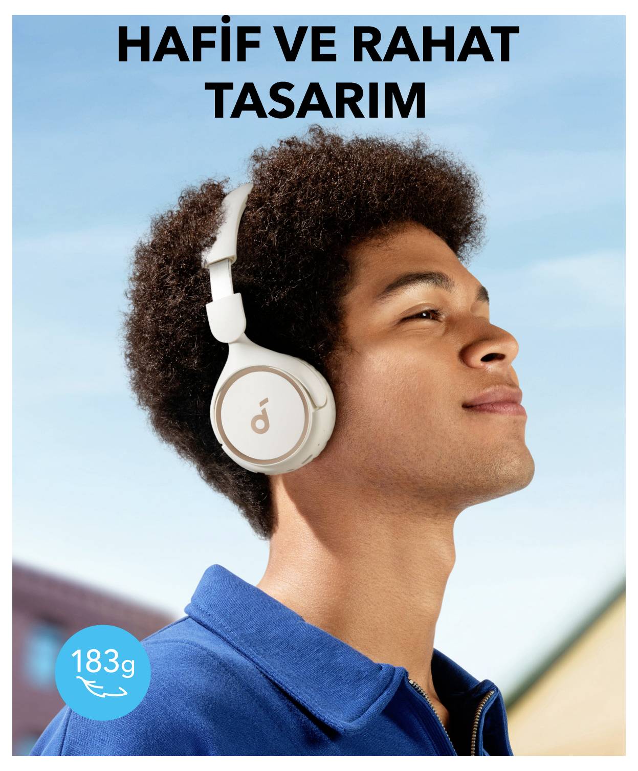 Junger Mann mit weißen Kopfhörern im Profil unter dem Text „HAFIF VE RAHAT TASARIM"; das Abzeichen zeigt „183g" und hebt ein leichtes, komfortables Design hervor.