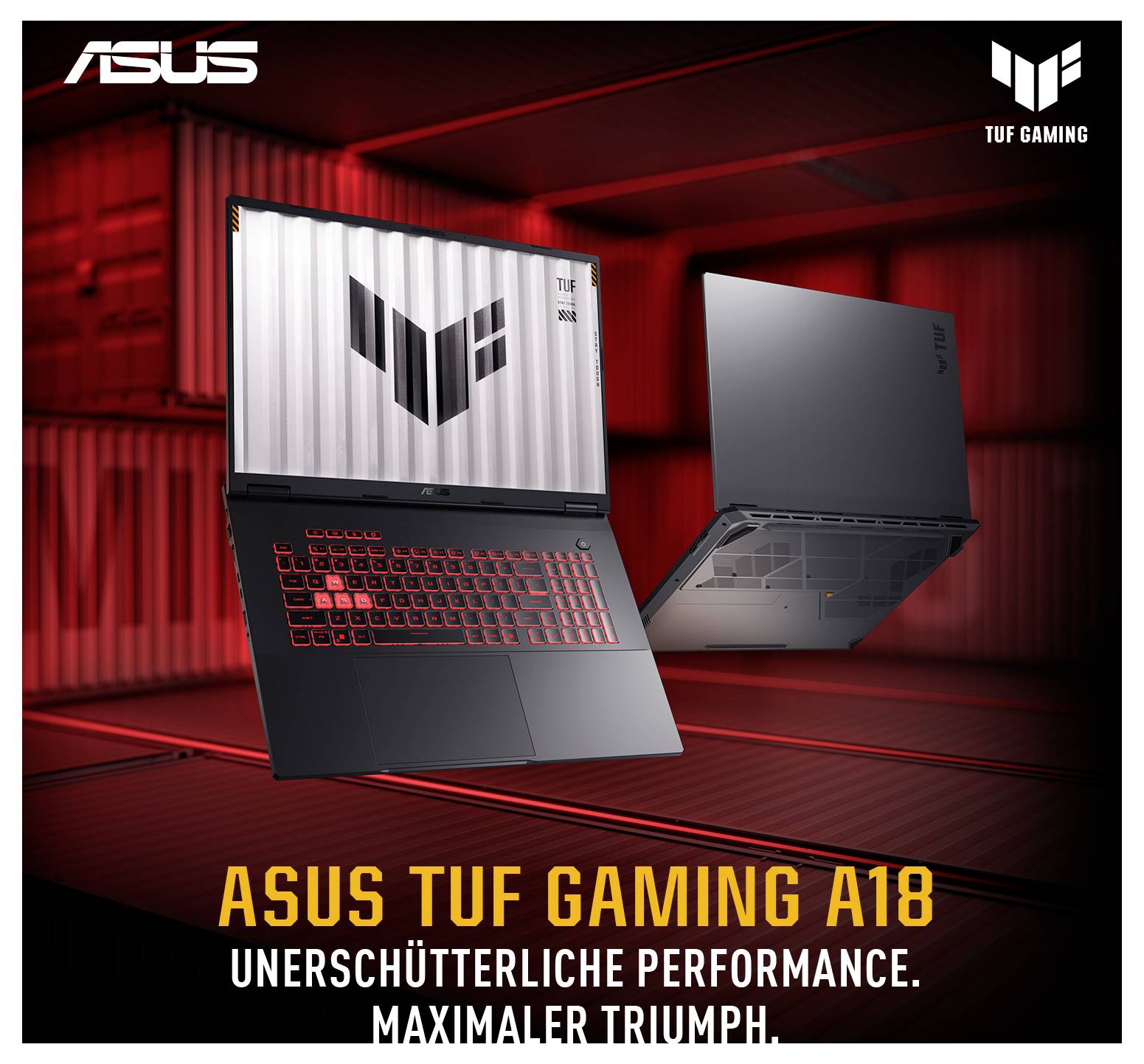 Werbebild des ASUS TUF Gaming A18 Laptops, geöffnet mit rot beleuchteter Tastatur und Rückansicht, vor einem roten futuristischen Hintergrund mit dem Slogan „UNERSCHÜTTERLICHE PERFORMANCE. MAXIMALER TRIUMPH."