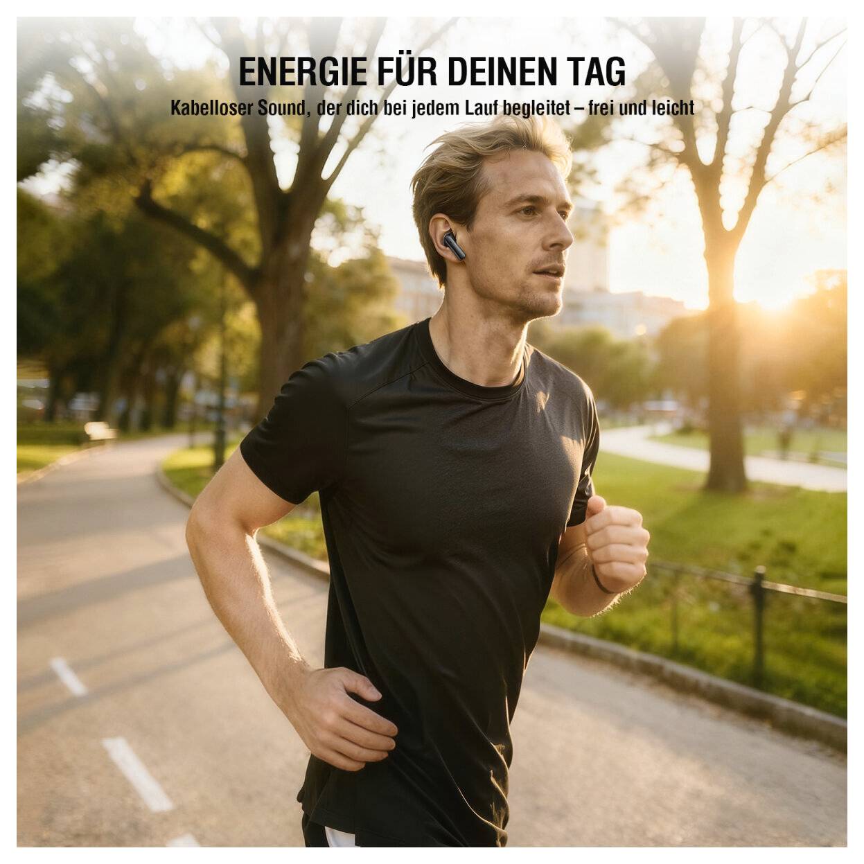 Ein Mann läuft bei Sonnenuntergang in einem Park und trägt kabellose Ohrhörer; der Text lautet „ENERGIE FÜR DEINEN TAG" und „Kabellosen Sound, der dich bei jedem Lauf begleitet – frei und leicht".