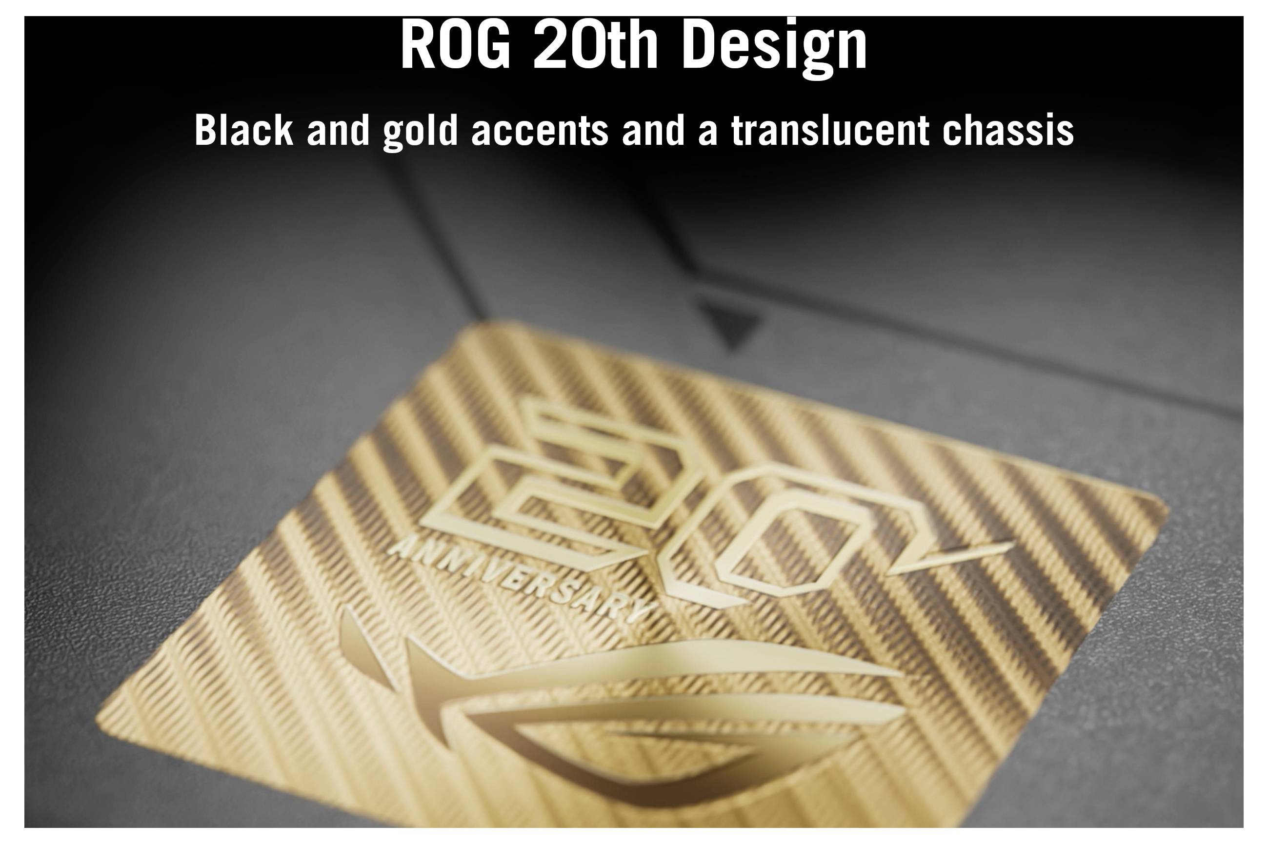 ROG-Designkarte zum 20. Jahrestag mit schwarzen und goldenen Akzenten und transparentem Gehäuse, auf der das Logo zum 20. Jahrestag zu sehen ist.