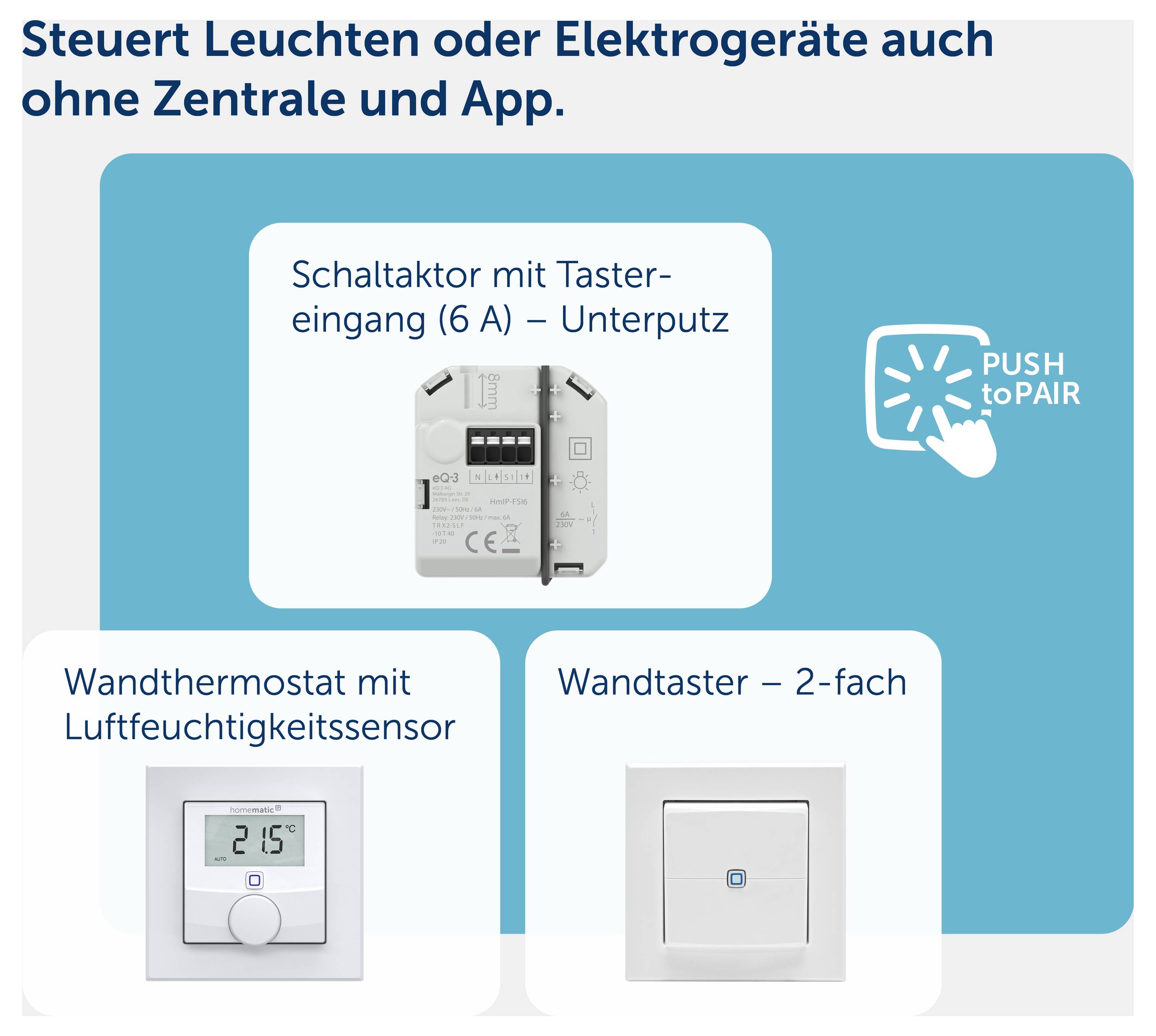 Intelligentes Zuhause ohne zentrale Steuereinheit oder App: 'Schaltaktor mit Tastereingang (6 A) – Unterputz', 'Wandthermostat mit Luftfeuchtigkeitssensor', und 'Wandtaster – 2-fach'; einschließlich 'PUSH toPAIR'-Symbol.