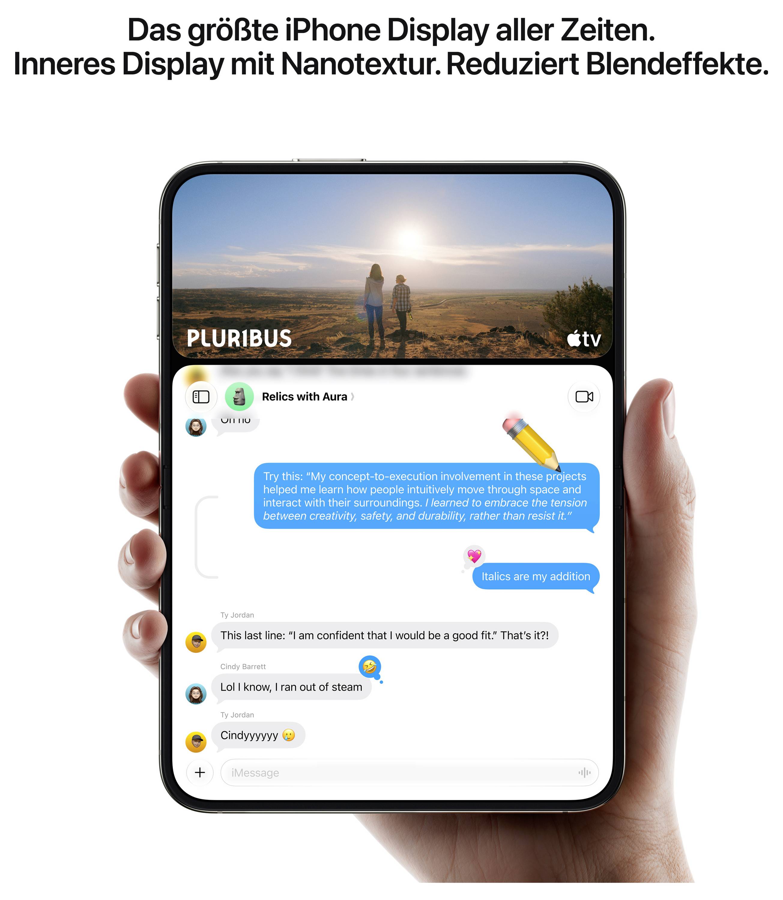 Werbegrafik eines iPhones in der Hand mit großem Display; oben steht 'Das größte iPhone Display aller Zeiten. Inneres Display mit Nanotextur. Reduziert Blendeffekte.' und auf dem Bildschirm sind Video, Chat und Zeichnen zu sehen.