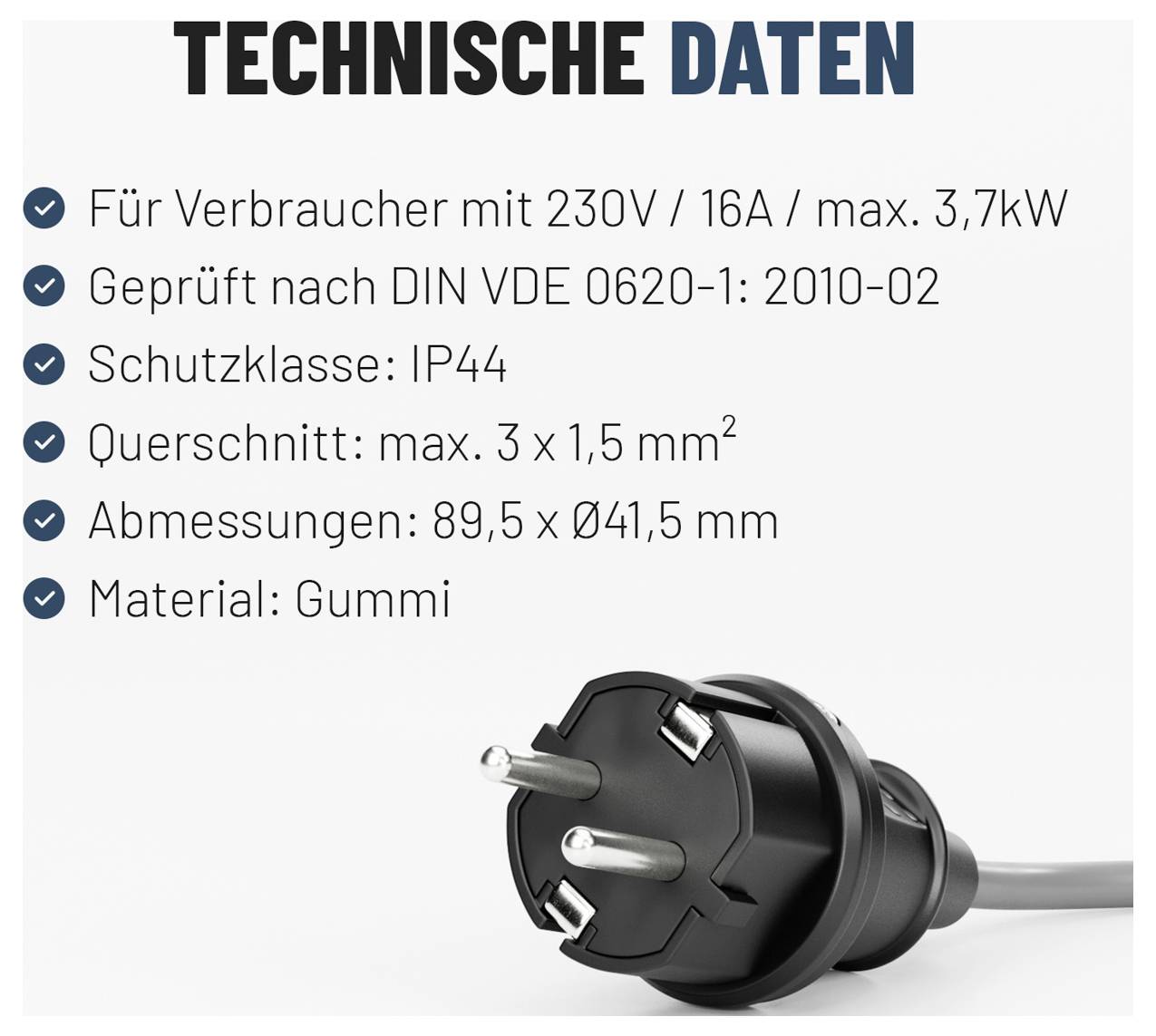 Technische Daten für einen schwarzen Stromstecker: 230V/16A, max 3,7kW, IP44, Kabel bis zu 3 x 1,5 mm², Größe 89,5 x Ø41,5 mm, Gummi.