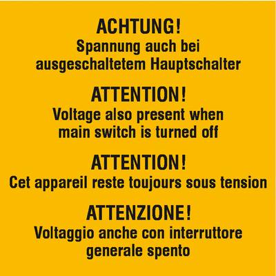 'Achtung! Spannung auch bei ausgeschaltetem Hauptschalter.' Mehrsprachige Warnung über anhaltende Spannung trotz ausgeschaltetem Hauptschalter.