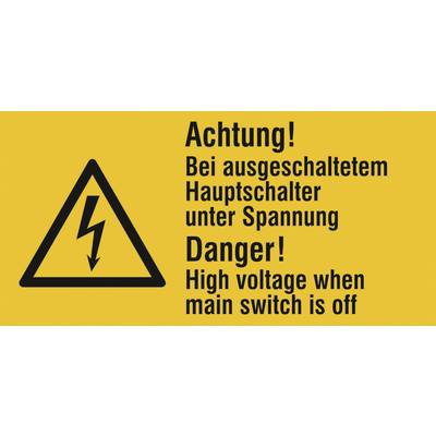 Gelbes Warnschild mit Blitzsymbol, Text: 'Achtung! Bei ausgeschaltetem Hauptschalter unter Spannung. Danger! High voltage when main switch is off.'
