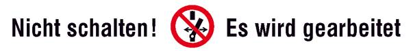 Verbotsschild Nicht schalten es wird gearbeitet Folie selbstklebend (B x H) 95 mm x 12 mm  ISO 7010 12 St.