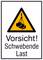 Dreieckiges Warnschild mit Kranhaken: 'Vorsicht! Schwebende Last'.