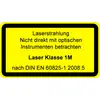 Warnschild mit gelbem Hintergrund: 'Laserstrahlung. Nicht direkt mit optischen Instrumenten betrachten. Laser Klasse 1M nach DIN EN 60825-1 2008:5'.