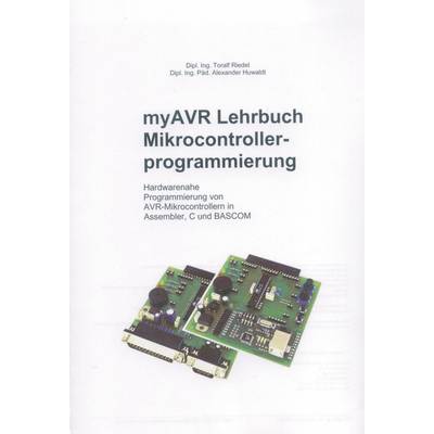 Programmierungs-Fachbuch Lehrbuch myAVR Mikrocontrollerprogrammierung  Dipl. Ing. Toralf Riedel, Dipl. Ing. Päd. Alexand