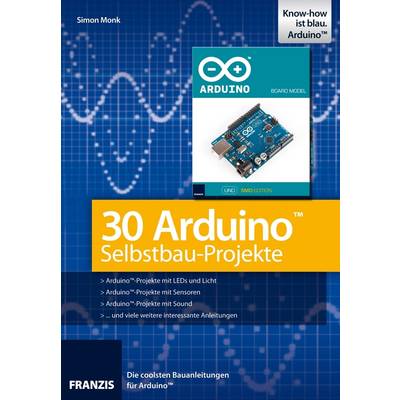 30 Arduino Selbstbau-Projekte plus Arduino-UNO-Platine im Bundle