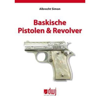 Baskische Pistolen & Revolver | Blätterdach GmbH | Albrecht Simon