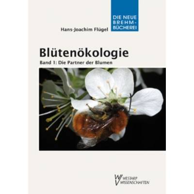 Blütenökologie - Band 1: Die Partner der Blumen | VerlagsKG Wolf | Hans-Joachim Flügel