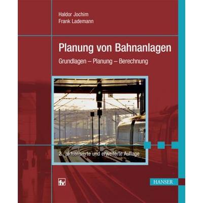 Planung von Bahnanlagen | Hanser, Carl | Haldor Jochim; Frank Lademann