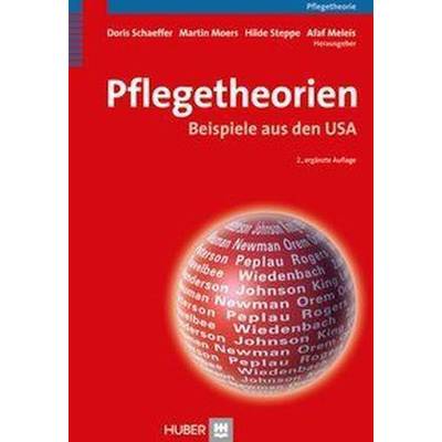 ;Pflegetheorien | Hogrefe AG | Doris Schaeffer; Martin Moers; Hilde Steppe; Afaf Meleis; André Enderwitz, Ulrich;Schino