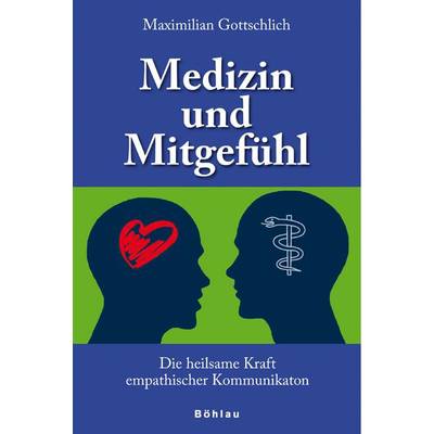 Medizin und Mitgefühl | Böhlau Wien | Maximilian Gottschlich