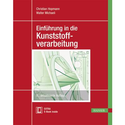Einführung in die Kunststoffverarbeitung | Hanser, Carl | Christian Hopmann; Walter Michaeli