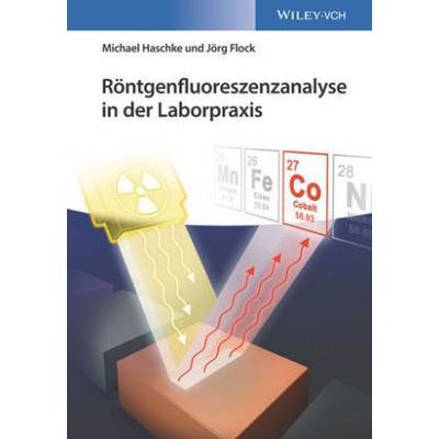Röntgenfluoreszenzanalyse in der Laborpraxis | Wiley-VCH | Michael Haschke; Jörg Flock