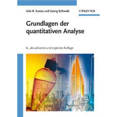 Grundlagen der quantitativen Analyse | Wiley-VCH | Udo R. Kunze; Georg Schwedt
