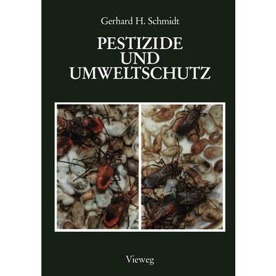 Pestizide und Umweltschutz | Vieweg & Teubner | Gerhard H. Schmidt