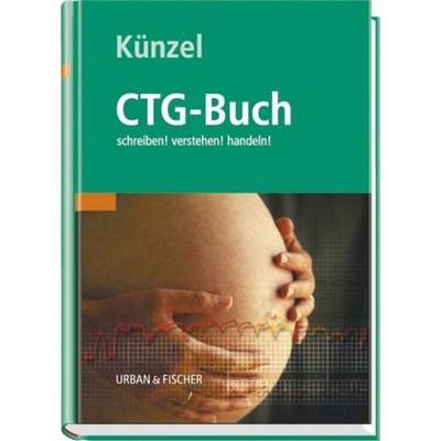 Das CTG-Buch | Urban & Fischer in Elsevier | Wolfgang Künzel