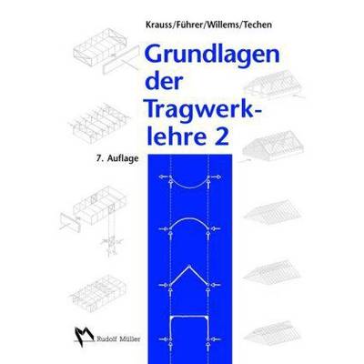 ;Grundlagen der Tragwerklehre, Band 2 | RM Rudolf Müller Medien GmbH & Co. KG | Franz Krauss; Wilfried Führer