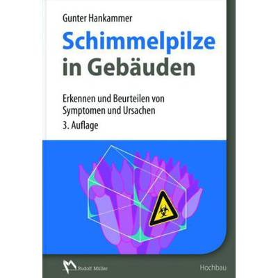 Schimmelpilze in Gebäuden | RM Rudolf Müller Medien GmbH & Co. KG | Gunter Hankammer