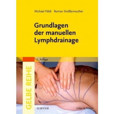 Grundlagen der manuellen Lymphdrainage | Urban & Fischer in Elsevier | Michael Földi