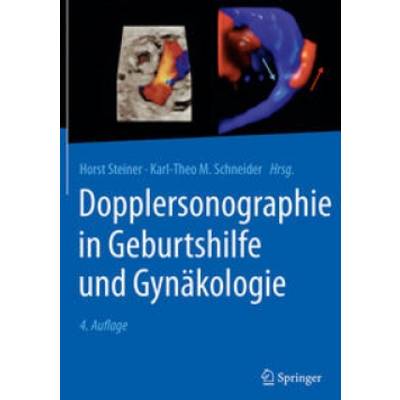 Dopplersonographie in Geburtshilfe und Gynäkologie | Springer Berlin | Horst Steiner; Karl-Theo M. Schneider