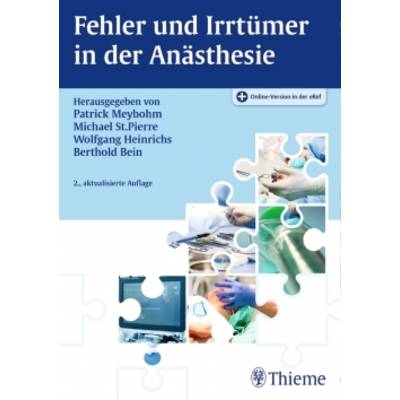 Fehler und Irrtümer in der Anästhesie | Thieme | Patrick Meybohm; Michael St.Pierre; Wolfgang Heinrichs; Berthold Bein