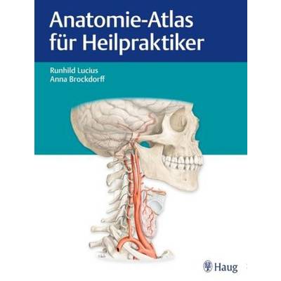 Anatomie-Atlas für Heilpraktiker | Karl F. Haug | Runhild Lucius; Anna Brockdorff