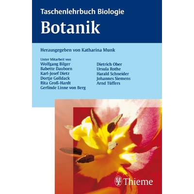 ;Taschenlehrbuch Biologie: Botanik | Thieme | Katharina Munk; Wolfgang Bilger; Babette Dauborn; Karl-Josef Dietz